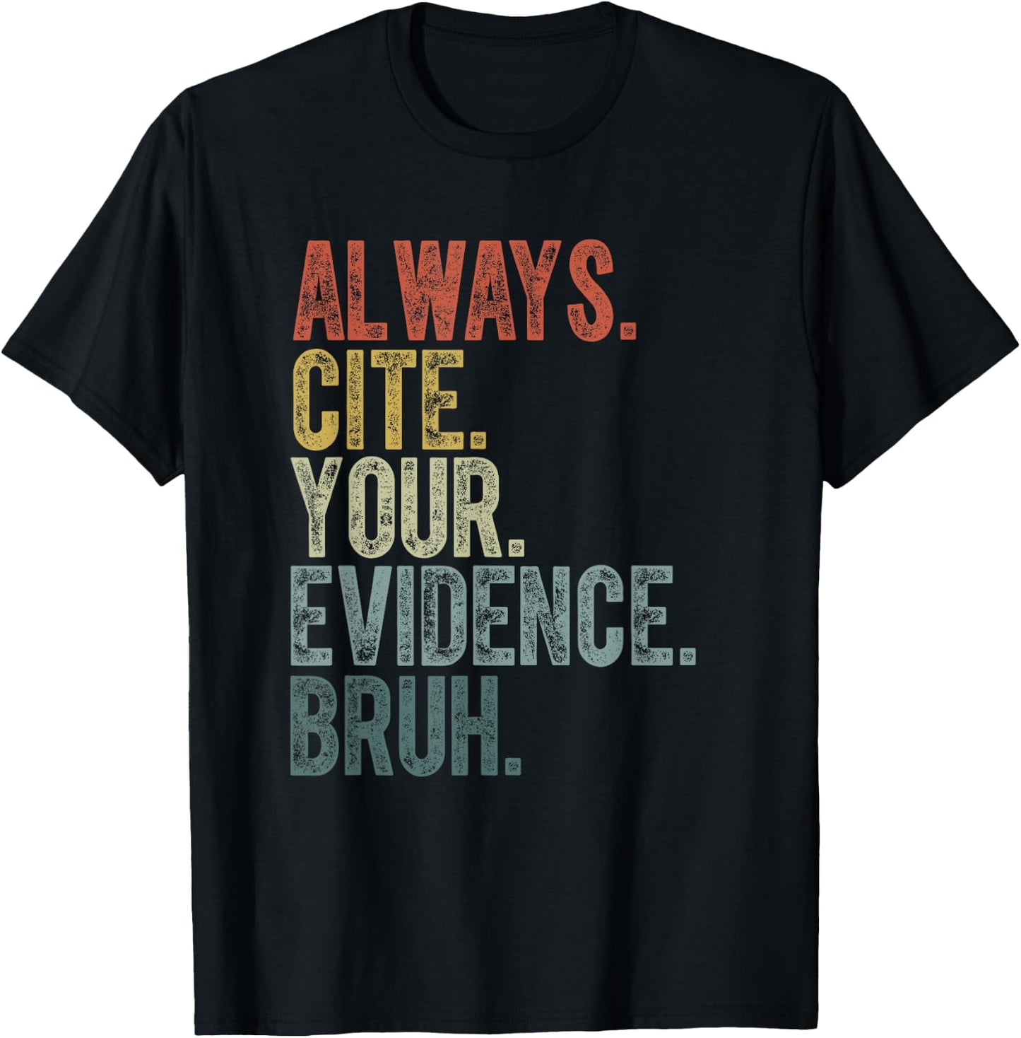 Retro ALways Cite Your Evidence Bruh ELA Teacher Funny Women Kids T-Shirt - T-Shirt | Black