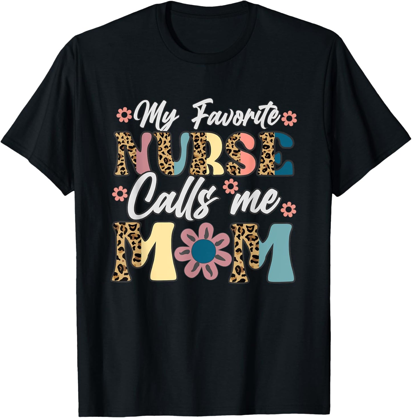 My Favorite Nurse Calls Me Mom Retro Mother's Day RN Nursing T-Shirt - T-Shirt | Black