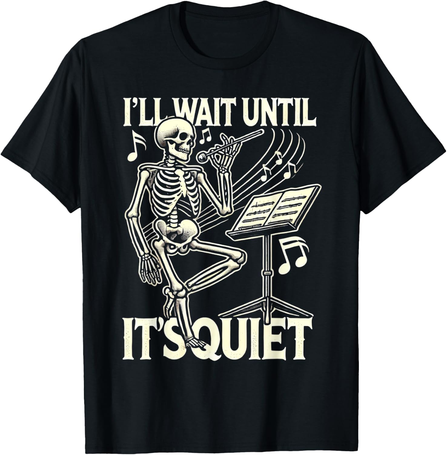 Funny Skeleton Music Teacher I'll Wait Until It's Quiet T-Shirt - T-Shirt | Black