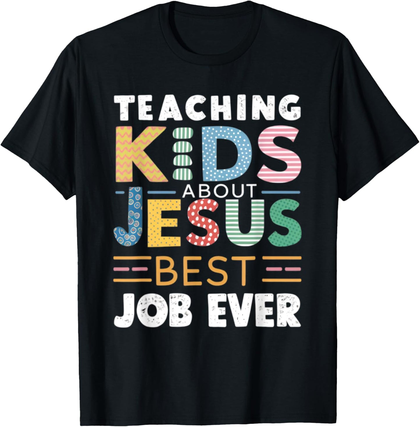 Teaching Kids About Jesus Is The Best Job ever T-Shirt - T-Shirt | Black