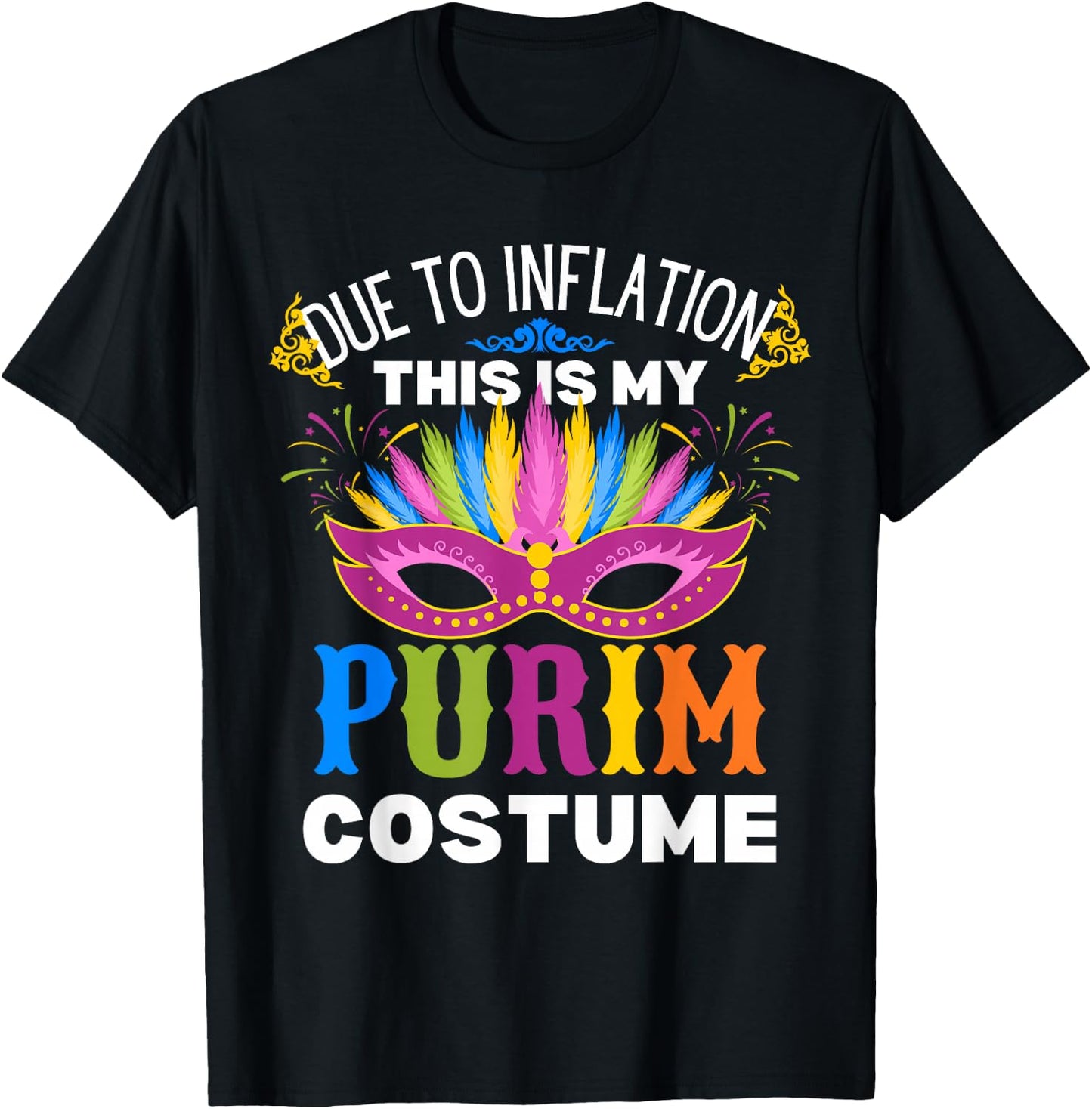 Due to Inflation this is My Purim Costume T-Shirt - T-Shirt | Black