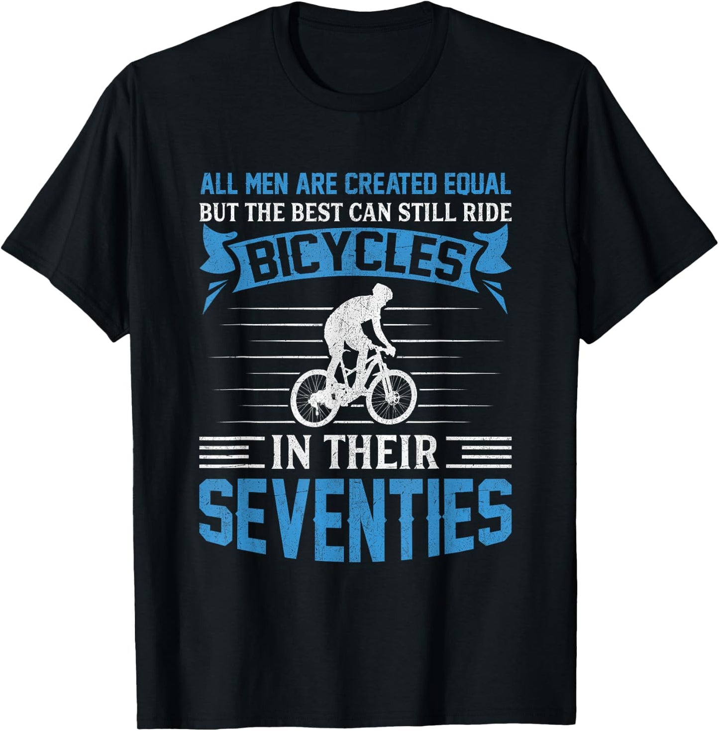 Bike - All Men Equal But the Best Ride Bicycles Seventies T-Shirt - T-Shirt | Black