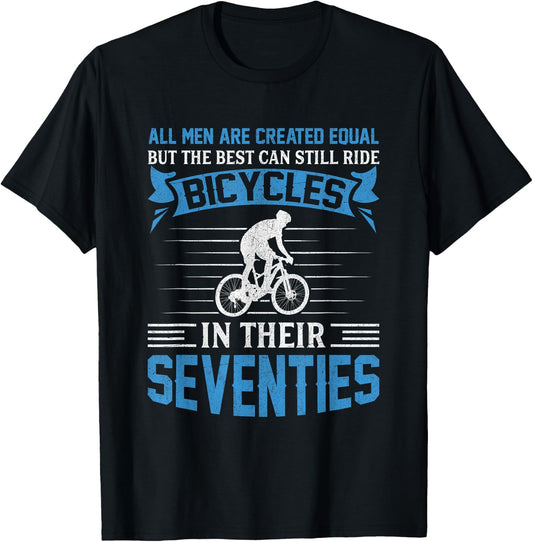 Bike - All Men Equal But the Best Ride Bicycles Seventies T-Shirt - T-Shirt | Black