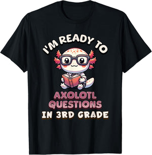 I'm Ready for 3rd Grade Axolotl Questions Funny 3rd Grade T-Shirt - T-Shirt | Black