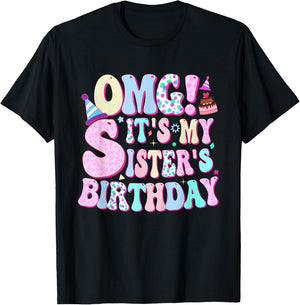 OMG! It's My Sister's Birthday Birthday for Sister Funny T-Shirt - T-Shirt | Black