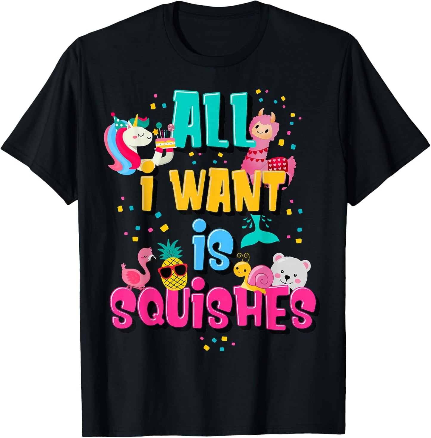 Girls Who Love A Squishy Colorful All I Want is Squishies Small T-Shirt - T-Shirt | Black