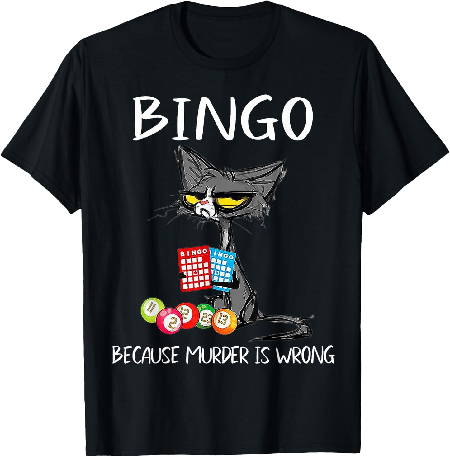 Cat Bingo Because Murder is Wrong T-Shirt - T-Shirt | Black