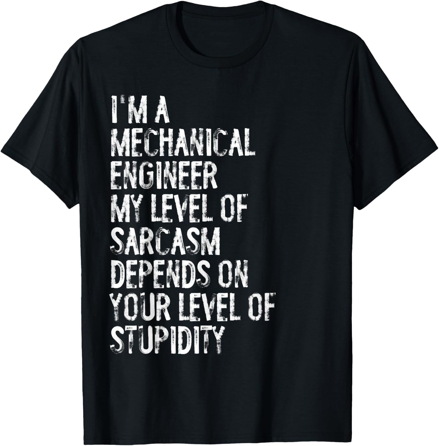 Mechanical Engineer My Level Of Sarcasm Depends T-Shirt - T-Shirt | Black