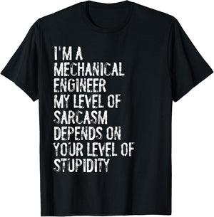 Mechanical Engineer My Level Of Sarcasm Depends T-Shirt - T-Shirt | Black