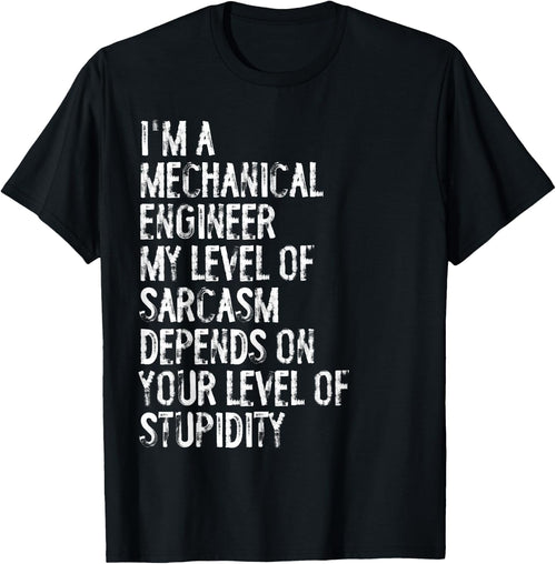 Mechanical Engineer My Level Of Sarcasm Depends