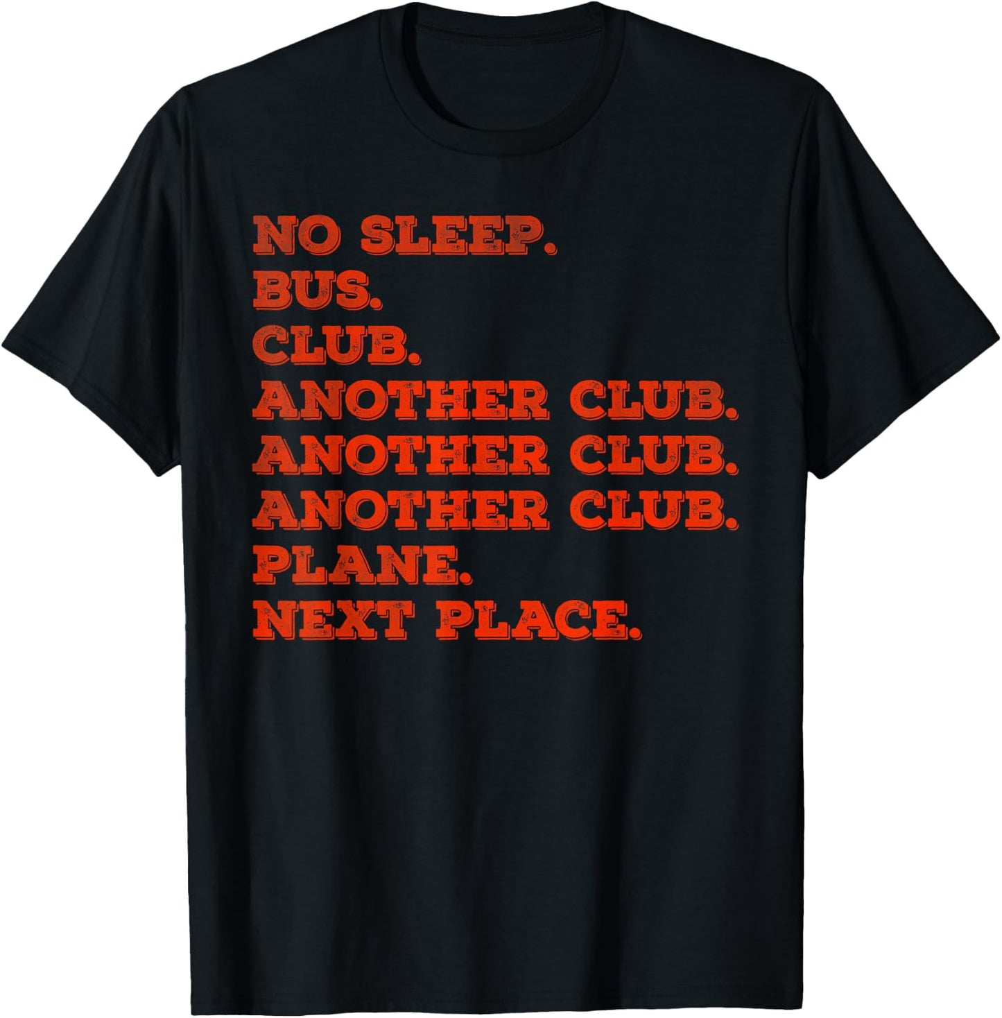 No sleep bus club another club another club plane next place T-Shirt - T-Shirt | Black