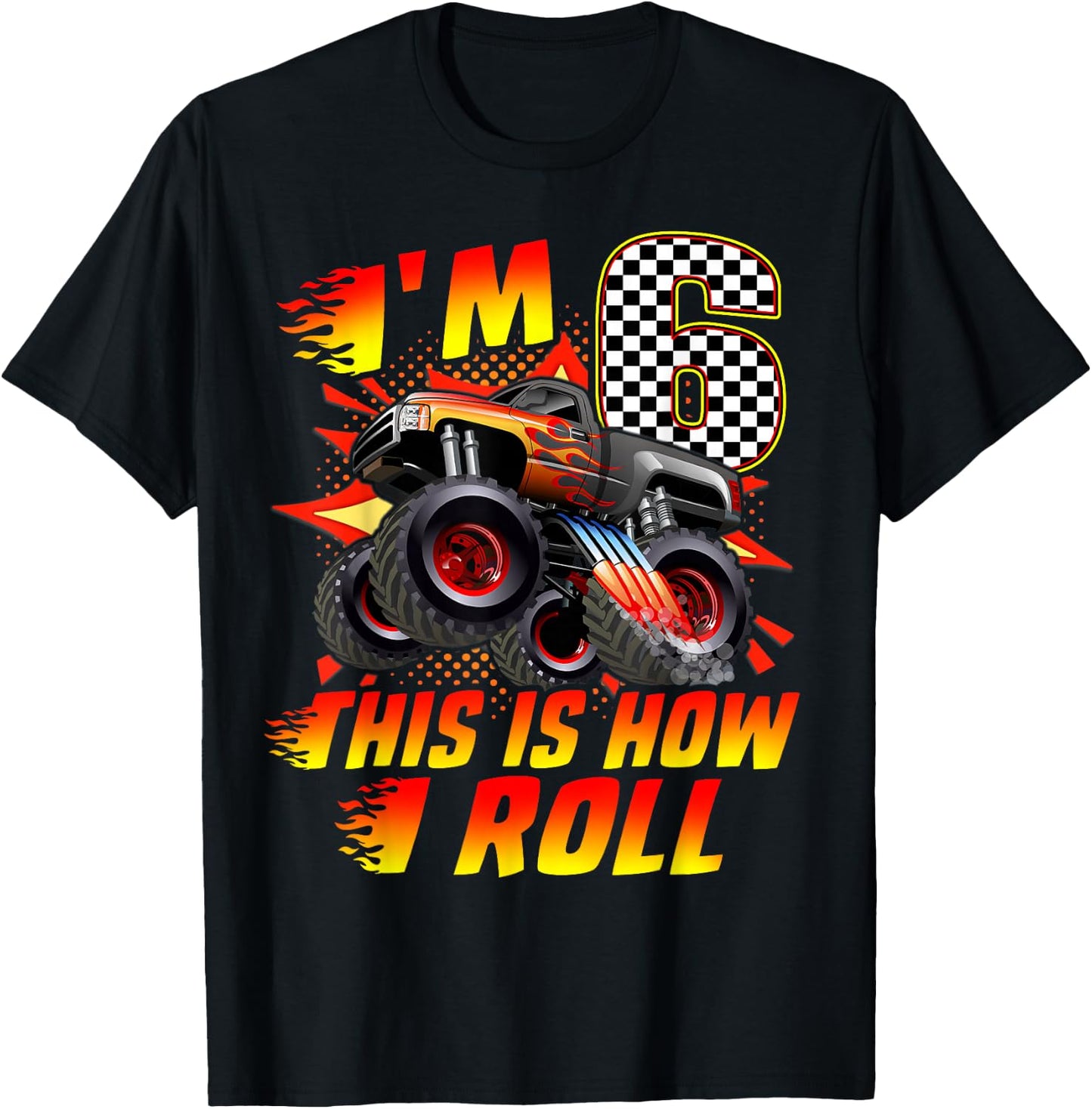 I'm 6 This Is How I Roll Monster Truck Car 6th Birthday Boys T-Shirt - T-Shirt | Black