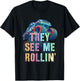 Funny THEY SEE ME ROLLIN' This Kid Loves Hate Monster Trucks T-Shirt - T-Shirt | Black