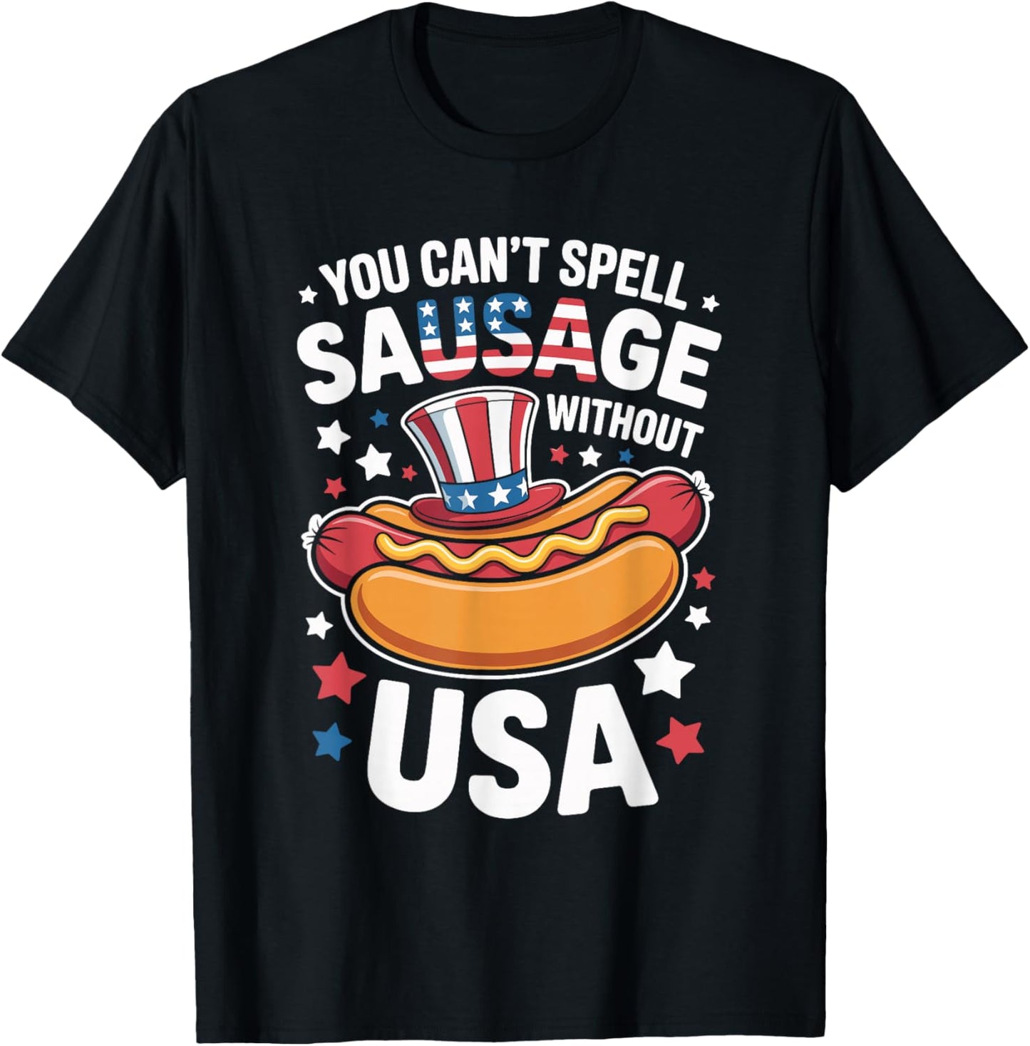 You Can't Spell Sausage Without USA Funny 4th of July T-Shirt - T-Shirt | Black