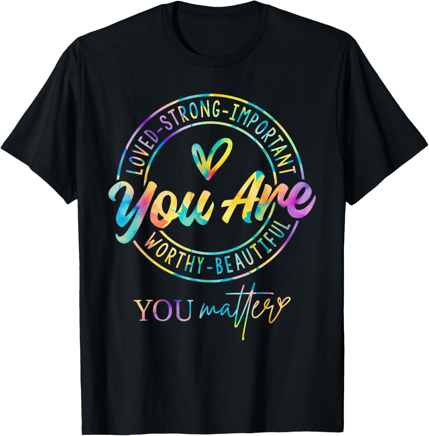 Tie Dye You Matter Kindness Mental Health Awareness Warrior T-Shirt - T-Shirt | Black