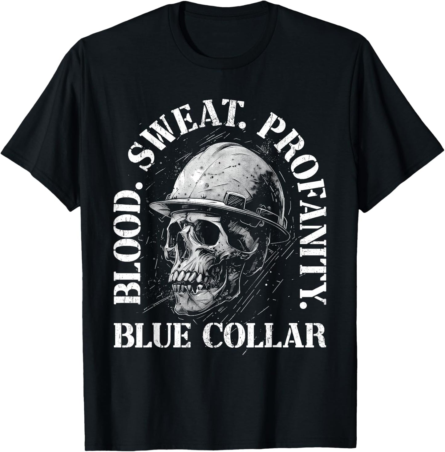 Blood Sweat Profanity Construction Worker Skull Blue Collar T-Shirt - T-Shirt | Black
