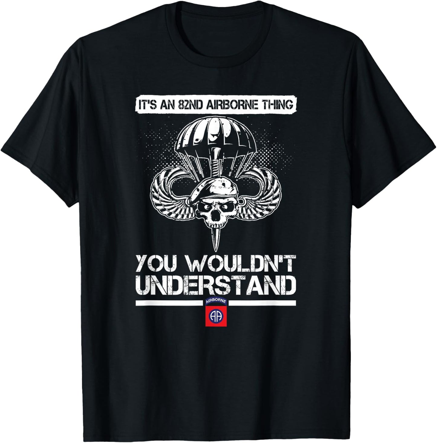 It's An 82nd Airborne Thing You Wouldn't Understand T-Shirt - T-Shirt | Black