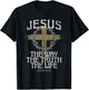 Jesus The Way The Truth The Life Bible Verse Christian Cross T-Shirt - T-Shirt | Black