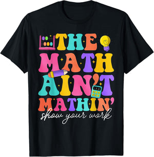 Math Teachers The Math Ain't Mathin Teacher Crew T-Shirt - T-Shirt | Black