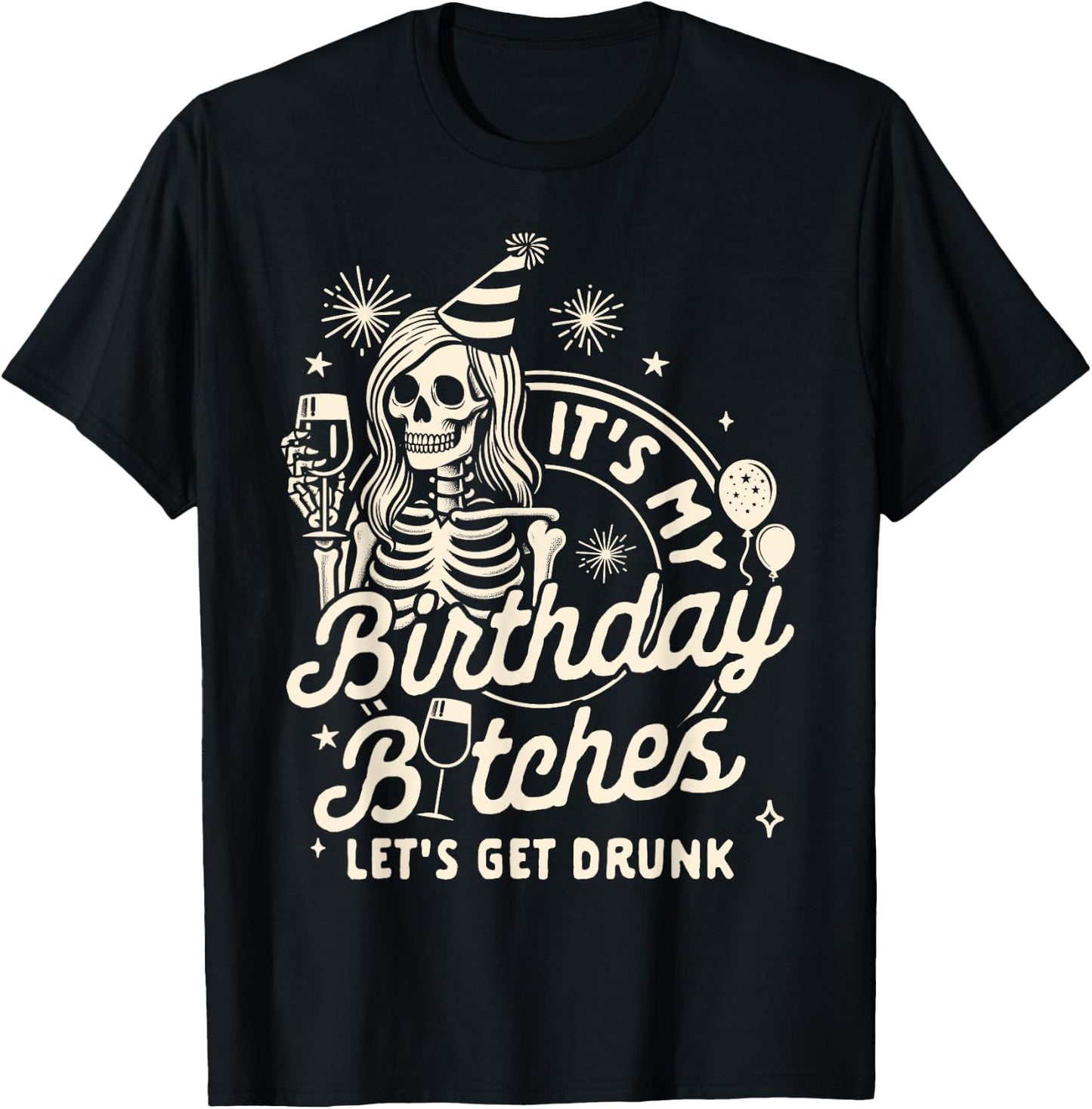 21st Birthday Skeleton It's My Birthday Let's Gets Drunk T-Shirt - T-Shirt | Black