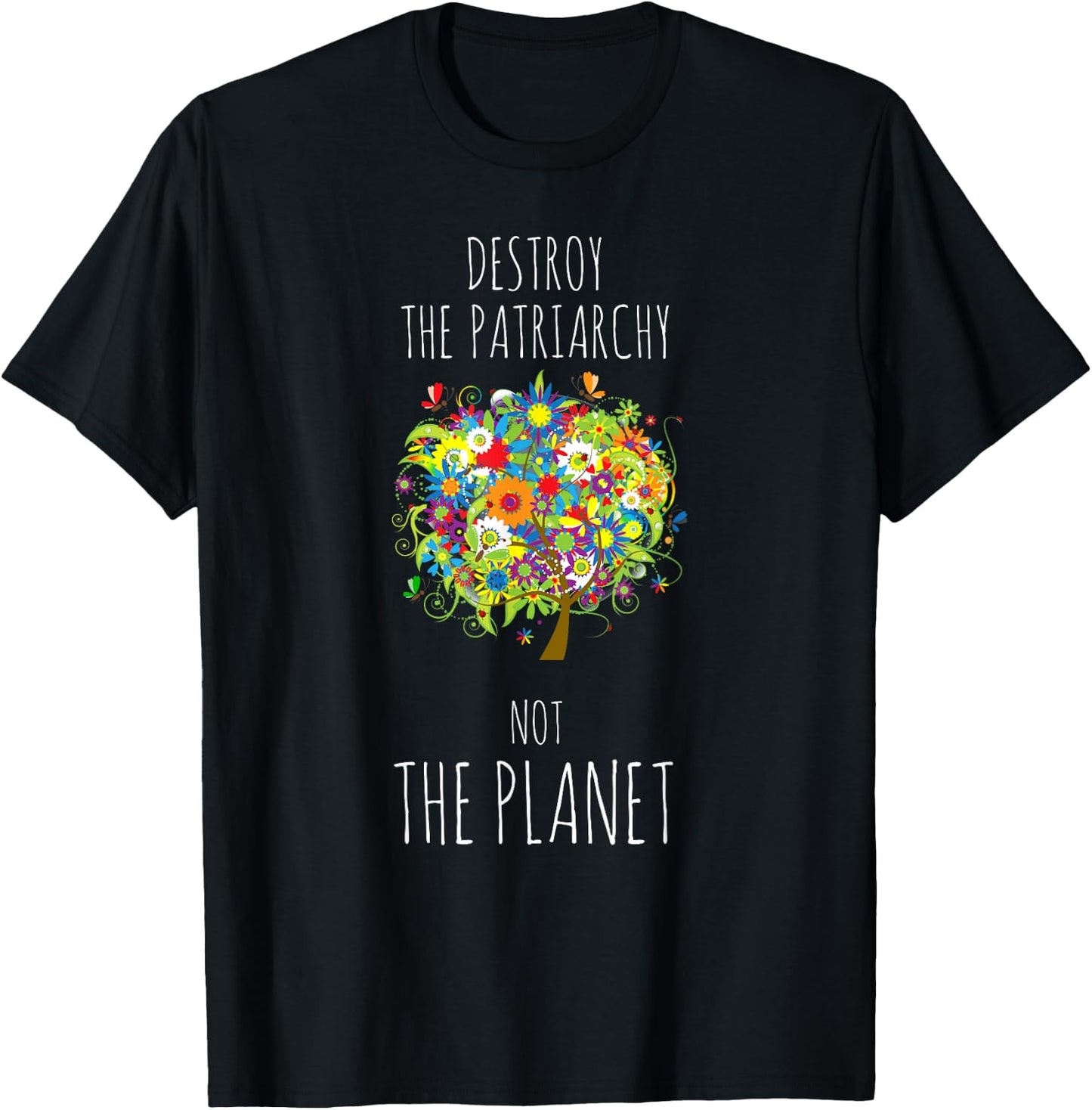 Destroy The Patriarchy Not The Planet Radical Female T-Shirt - T-Shirt | Black