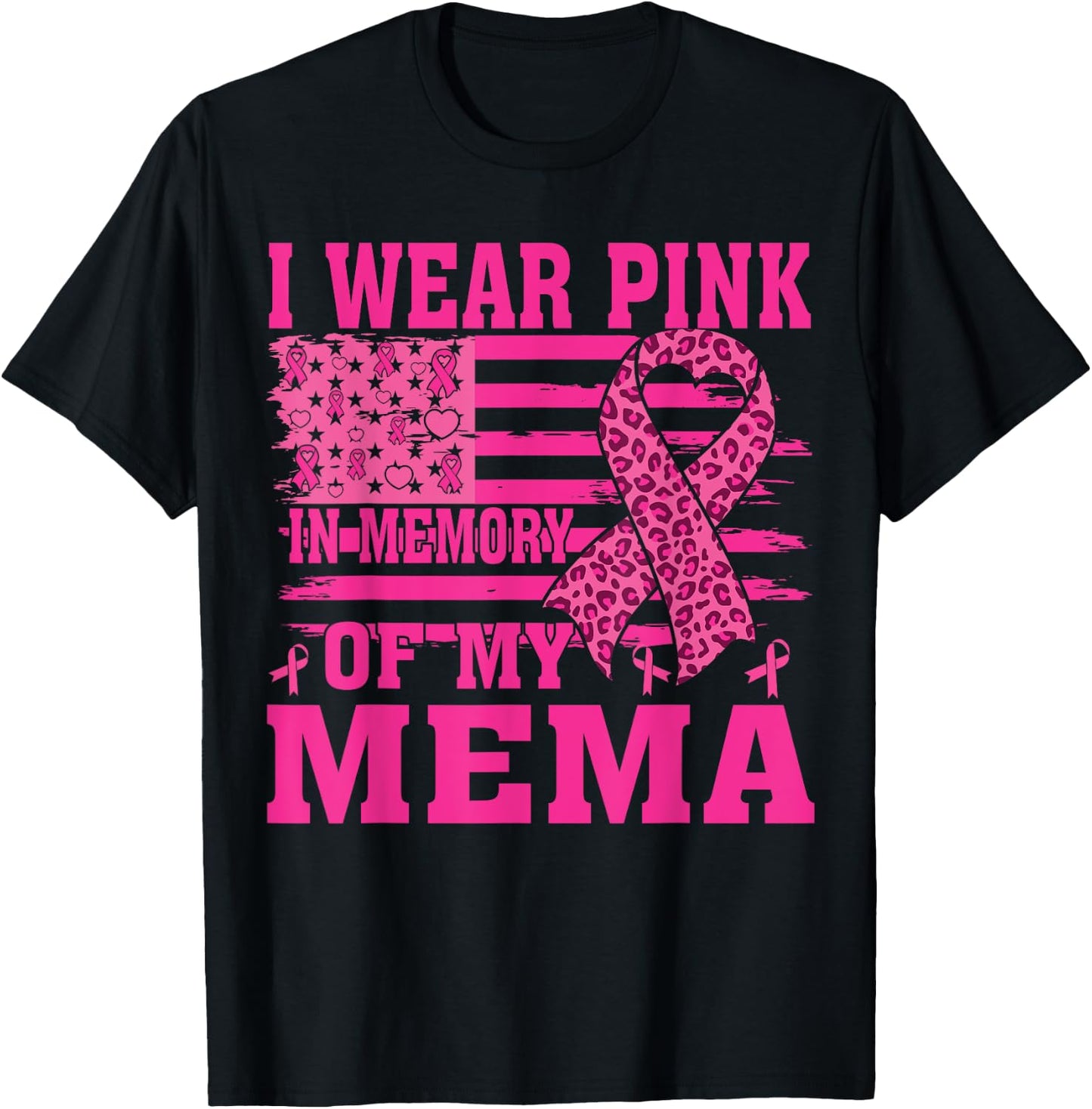 I Wear Pink In Memory Of My mema Breast Cancer Awareness T-Shirt - T-Shirt | Black