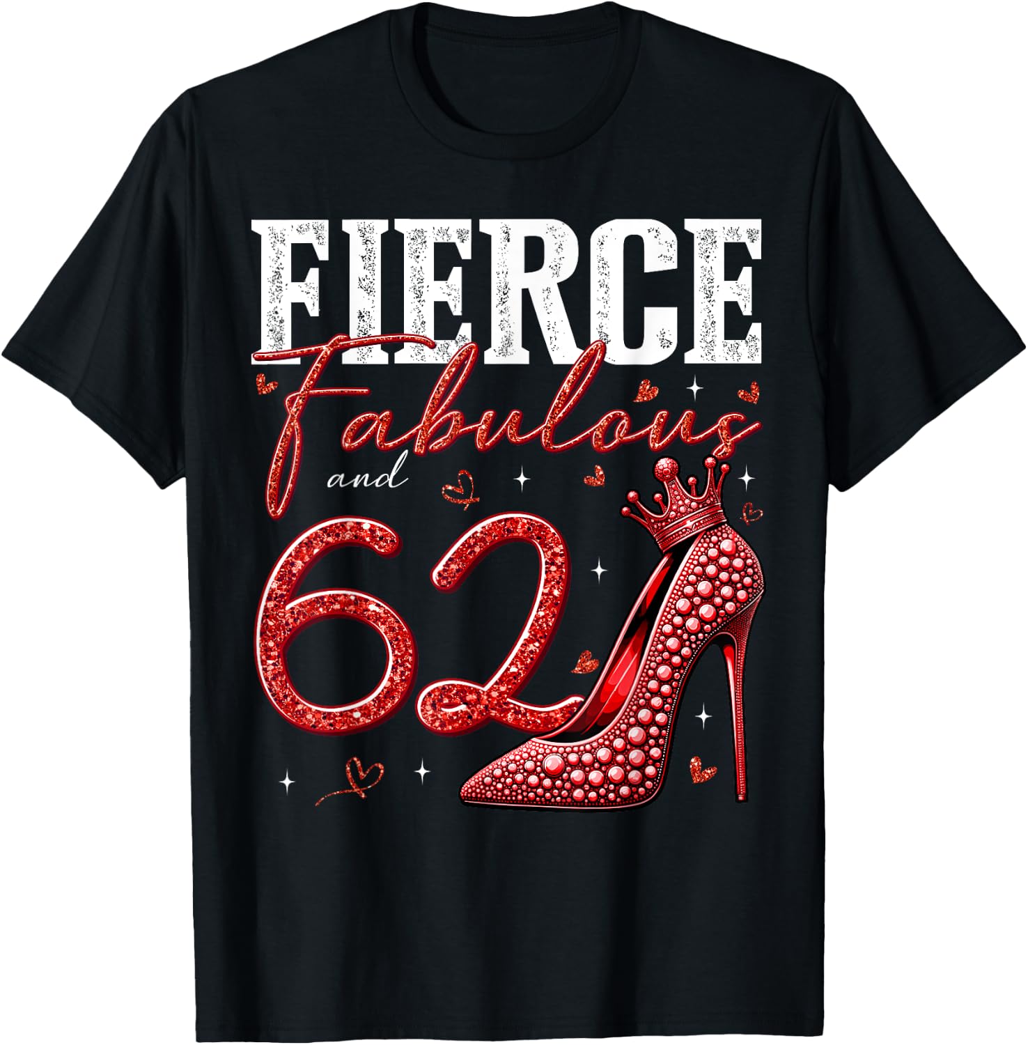62nd Birthday Fierce Fabulous and 62 Year Old Gifts Heels T-Shirt - T-Shirt | Black