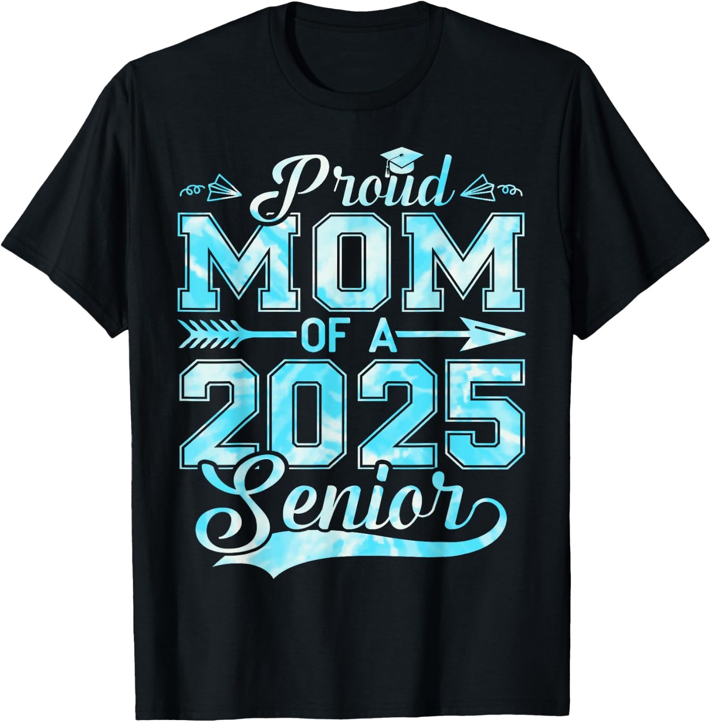 Proud Mom of a 2025 Senior Graduate, Funny Graduation T-Shirt - T-Shirt | Black