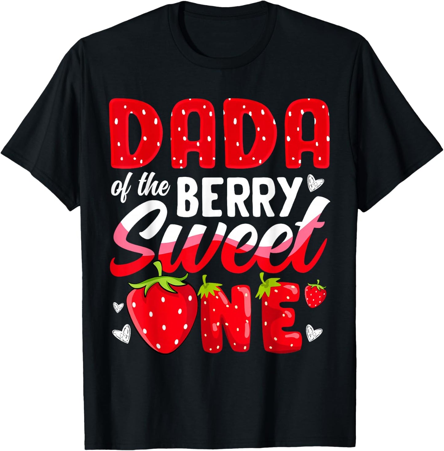 Dada Of The Berry Sweet One Strawberry 1st Birthday T-Shirt - T-Shirt | Black
