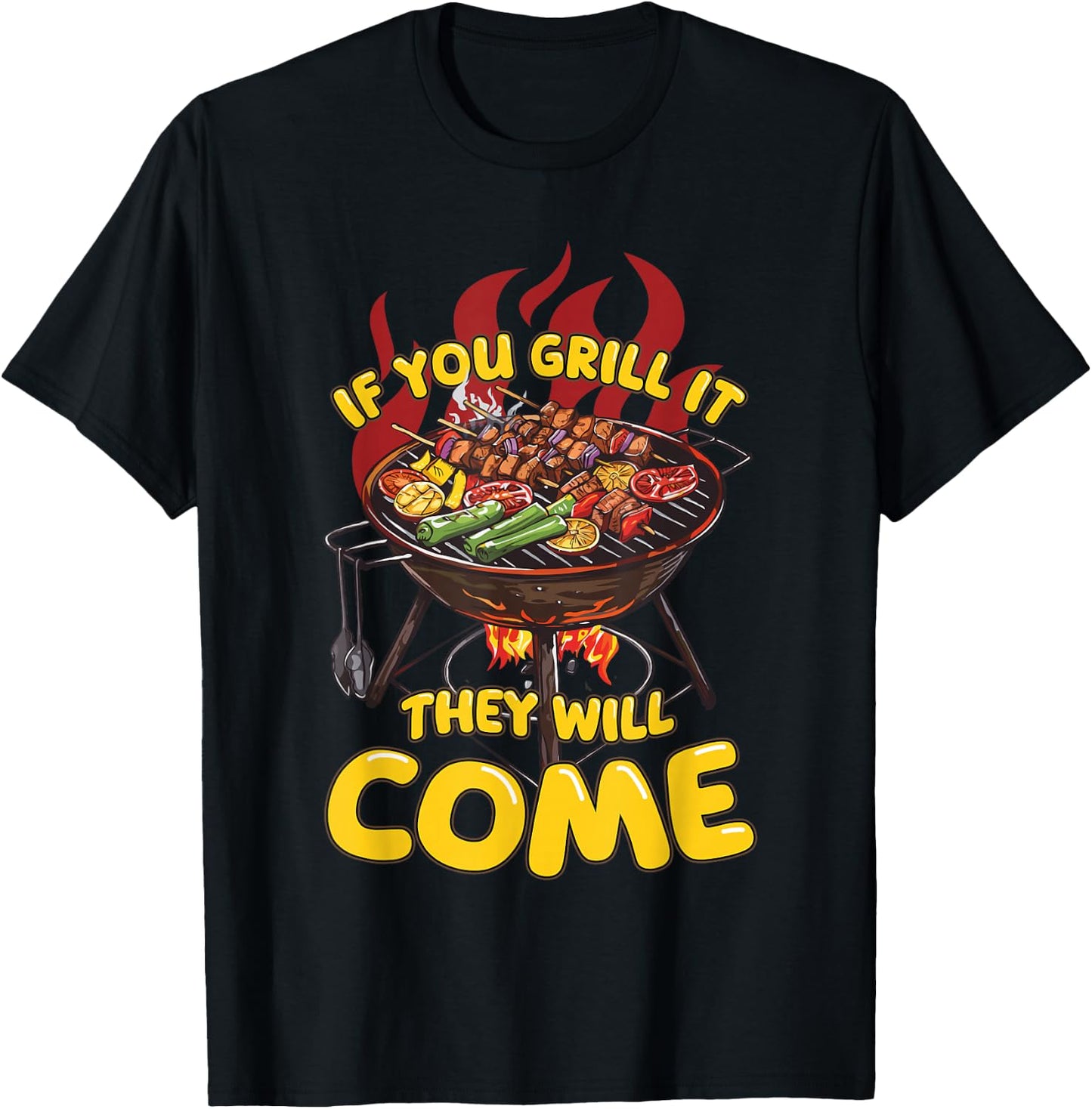 If You Grill It They Will Come Funny Barbeque Master Griller T-Shirt - T-Shirt | Black