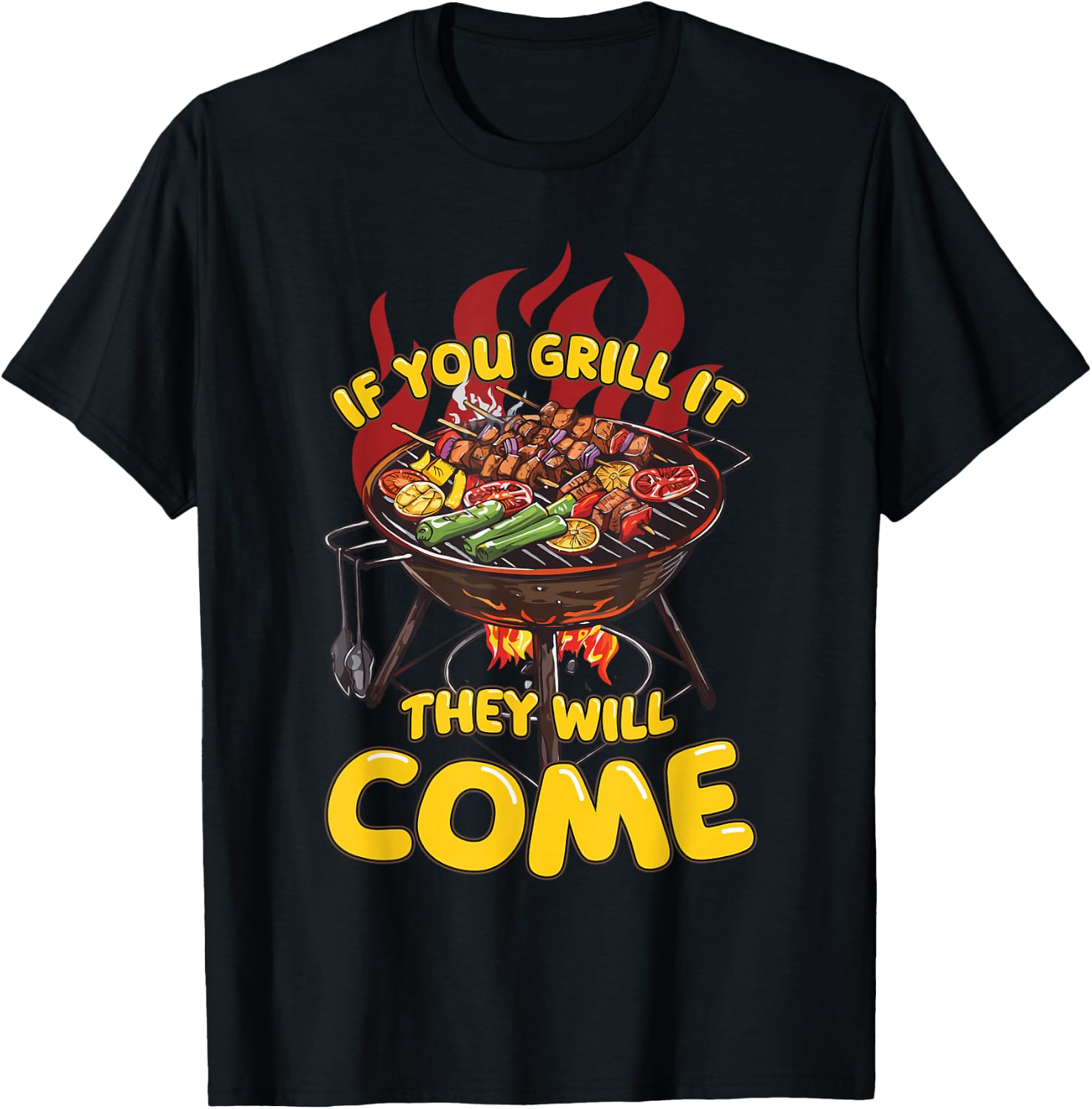 If You Grill It They Will Come Funny Barbeque Master Griller T-Shirt - T-Shirt | Black