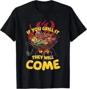 If You Grill It They Will Come Funny Barbeque Master Griller T-Shirt - T-Shirt | Black