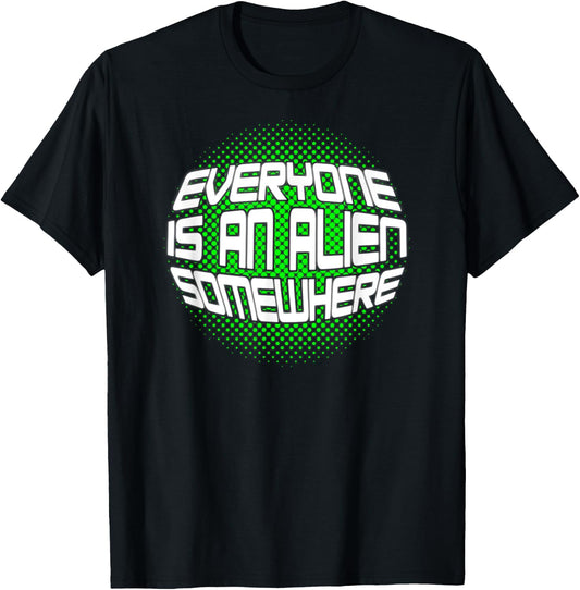 Everyone is an alien somewhere - funny minimalist Design T-Shirt - T-Shirt | Black