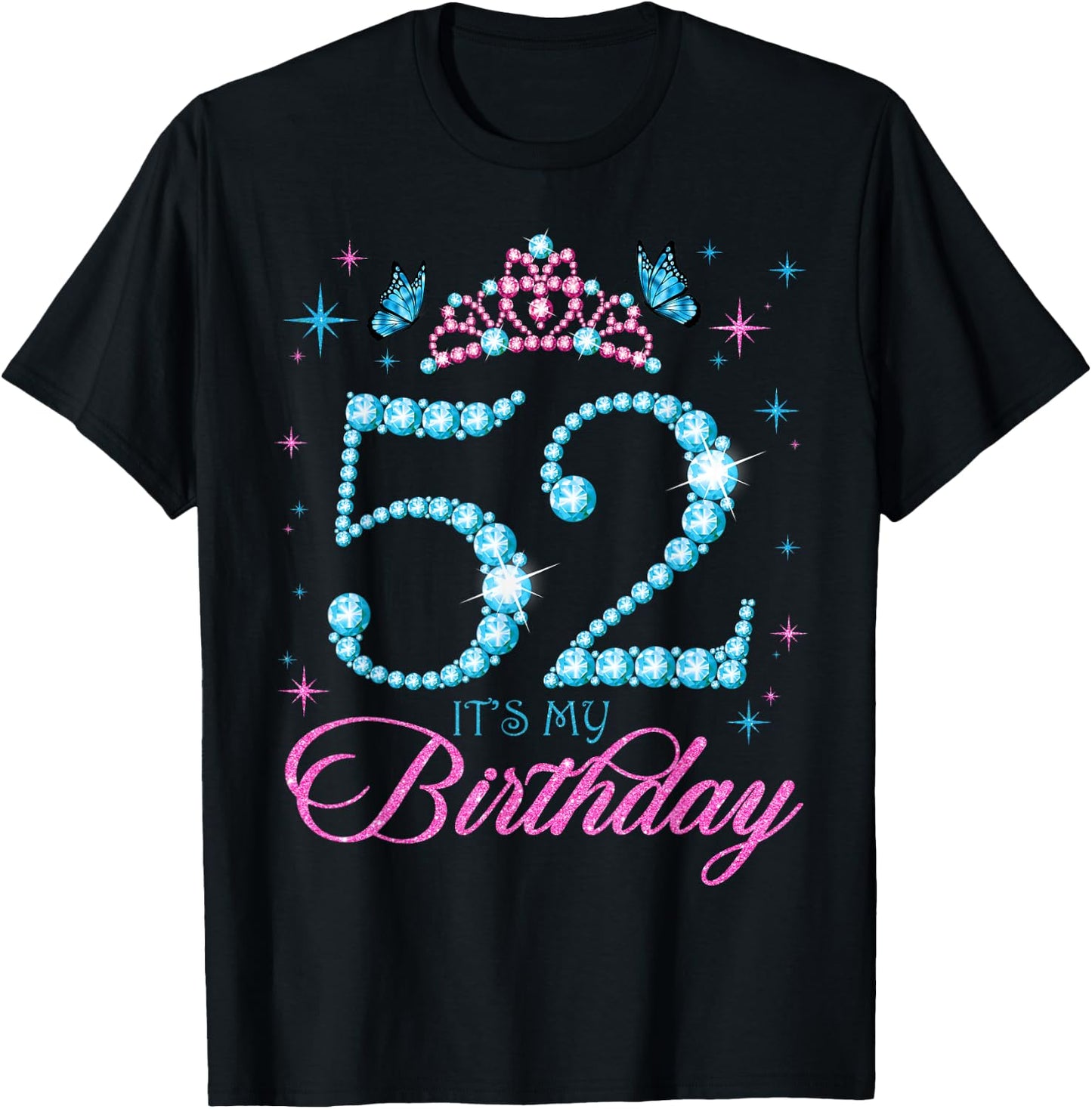 52 It's My Birthday 52 Years Old 52nd Birthday Party T-Shirt - T-Shirt | Black