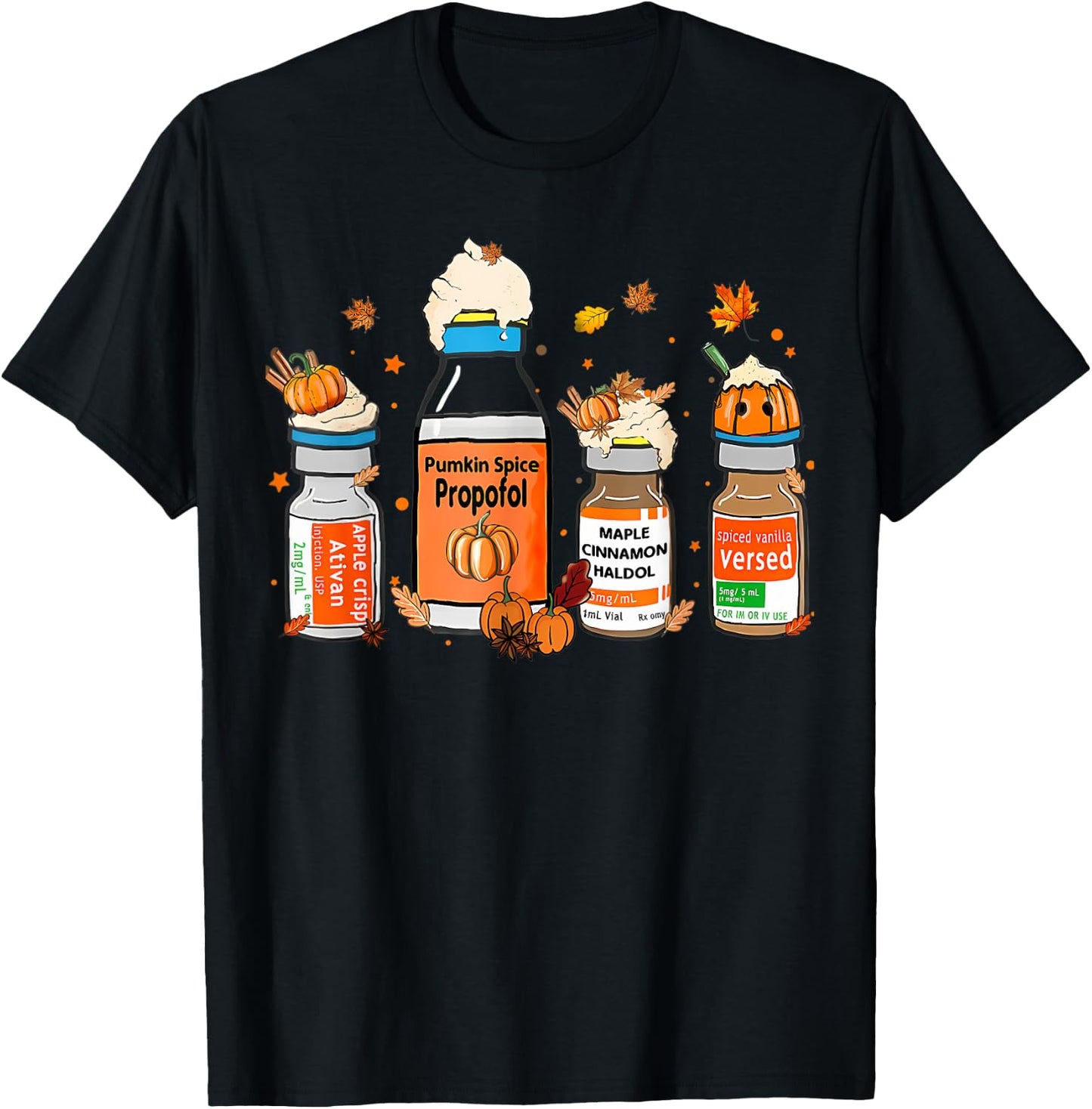 Pumpkin Spice Propofol Ativan Versed Haldol Halloween Nurse T-Shirt - T-Shirt | Black