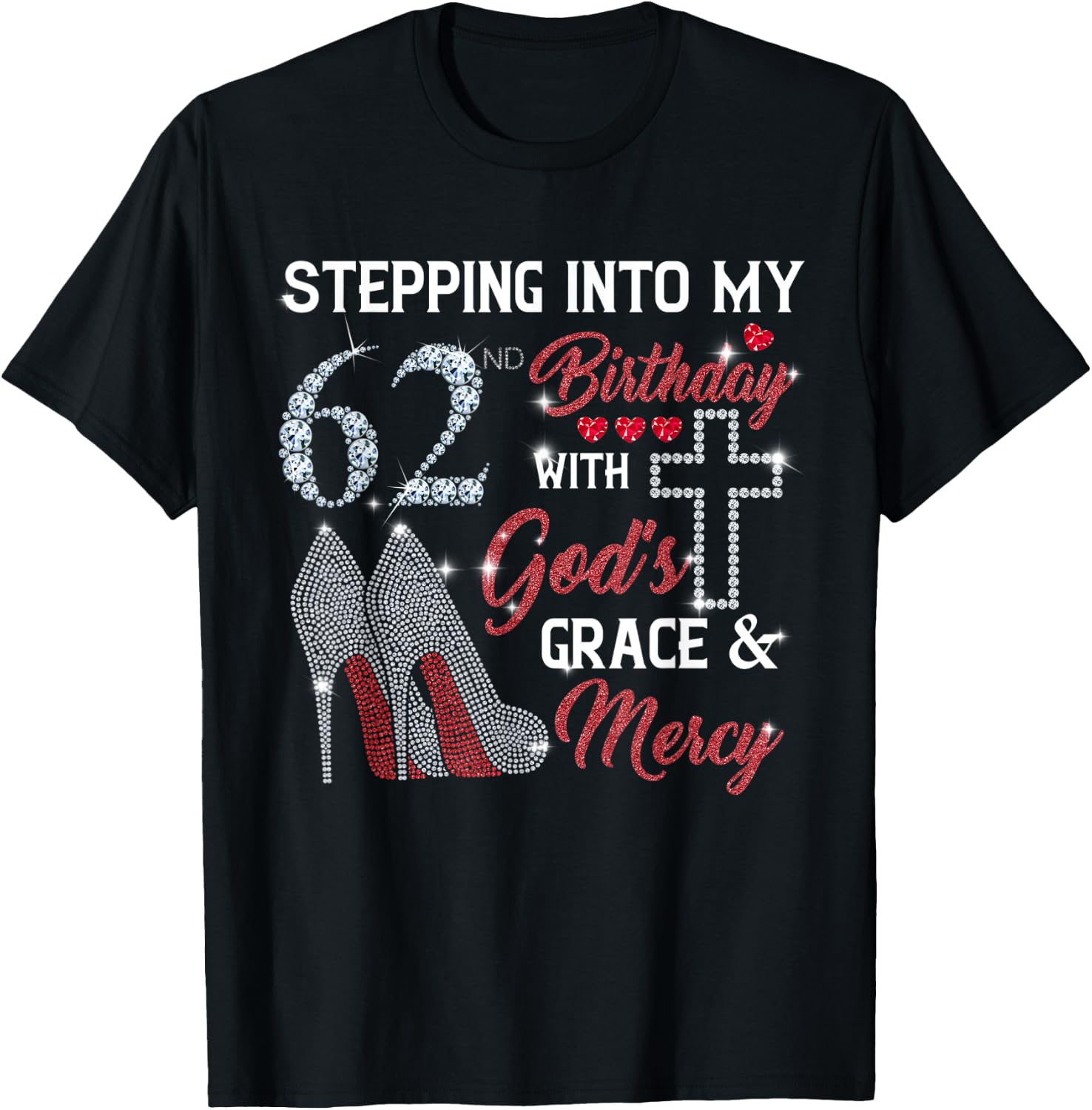 Stepping Into My 62nd Birthday with GOD's Grace & Mercy T-Shirt - T-Shirt | Black