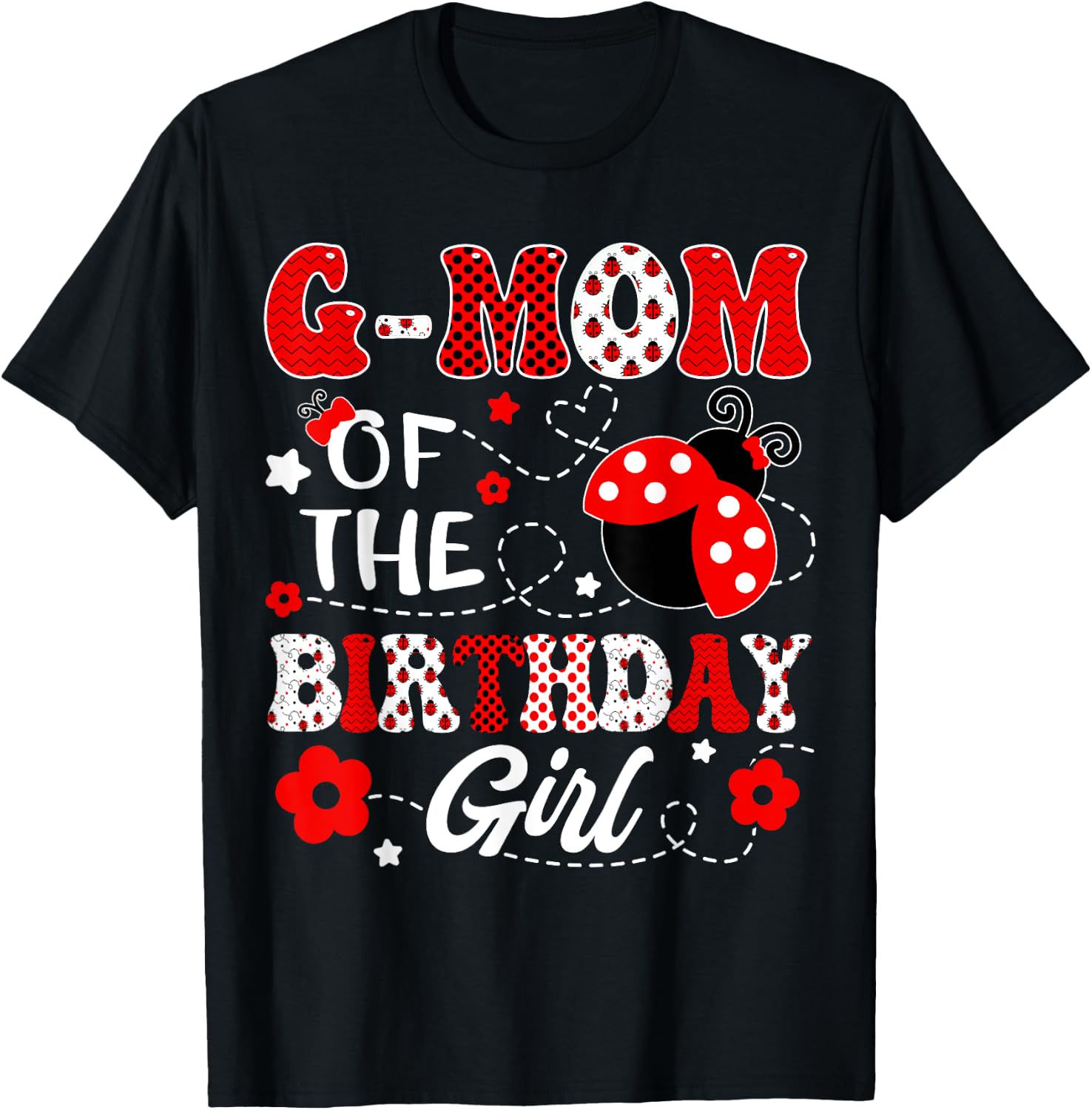 G-Mom Of The Birthday Girl Lady Bug Birthday Party T-Shirt - T-Shirt | Black