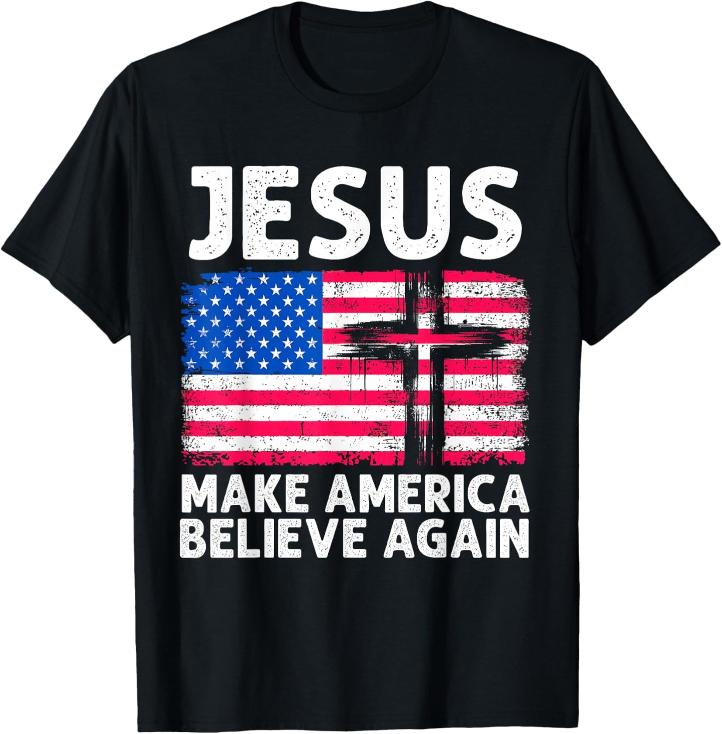Jesus Make America Believe Again 4th of July Faith Patriot Men T-Shirt - T-Shirt | Black