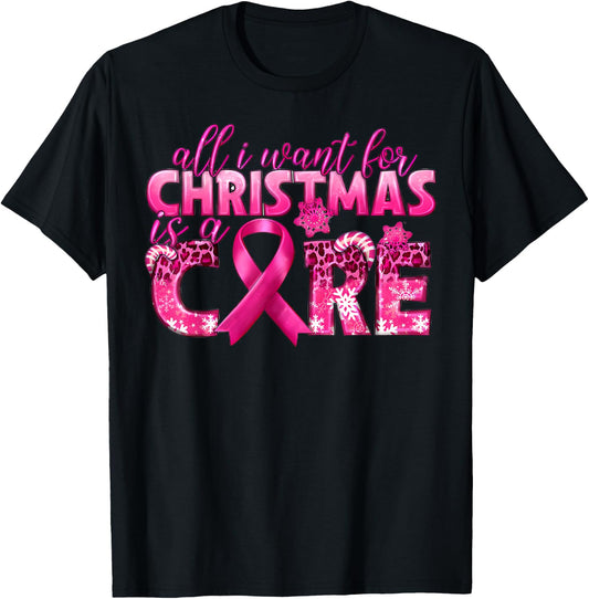 All I Want For Christmas Is A Cure Breast Cancer Awareness T-Shirt - T-Shirt | Black