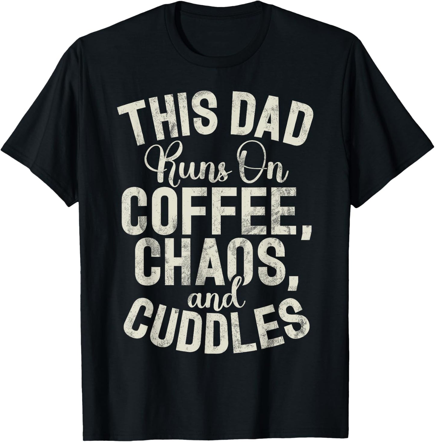 This Dad runs on Coffee Chaos and Cuddles New Dad T-Shirt - T-Shirt | Black