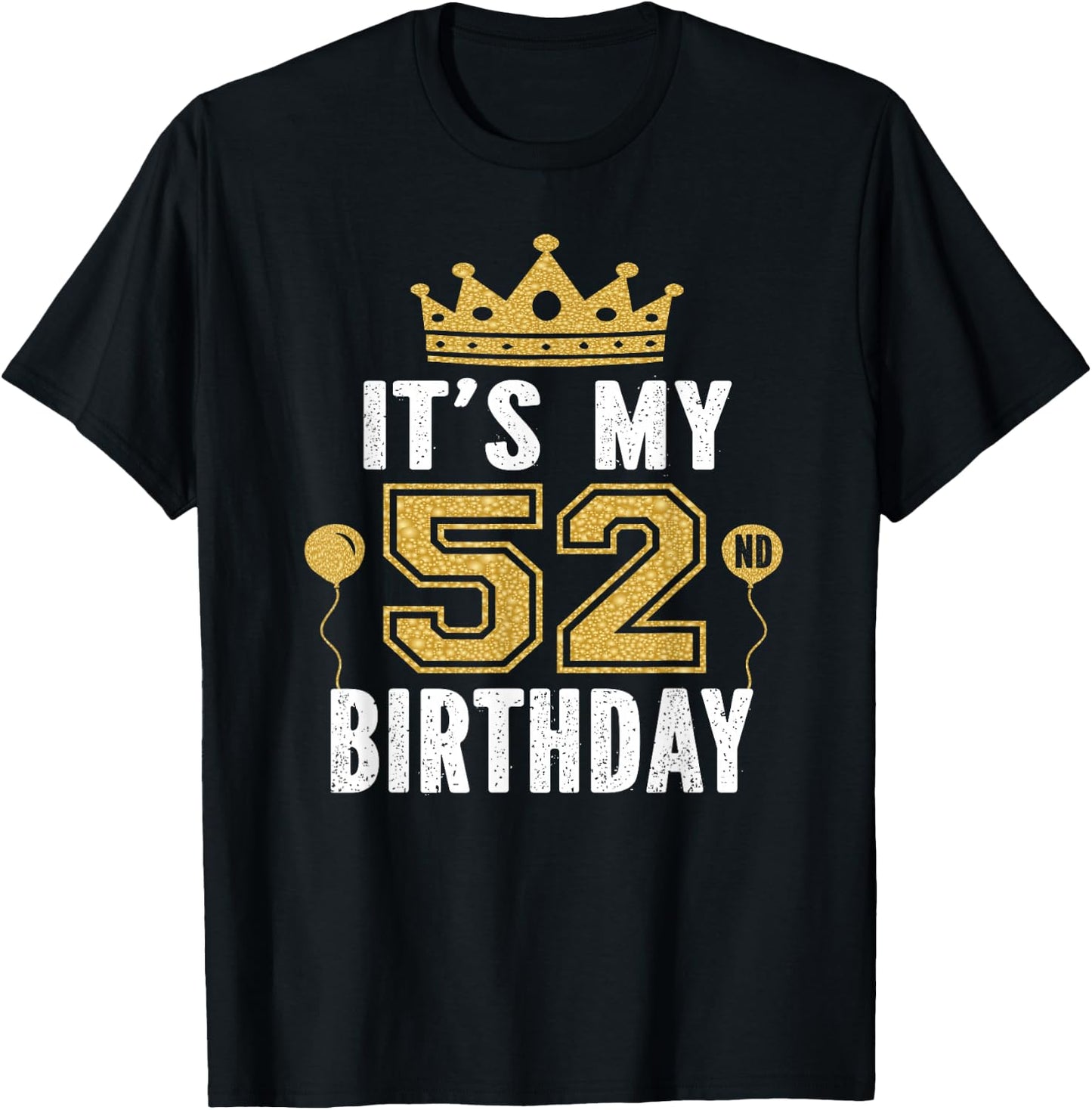 It's My 52nd Birthday Gift 52 Years Old Man And Woman T-Shirt - T-Shirt | Black