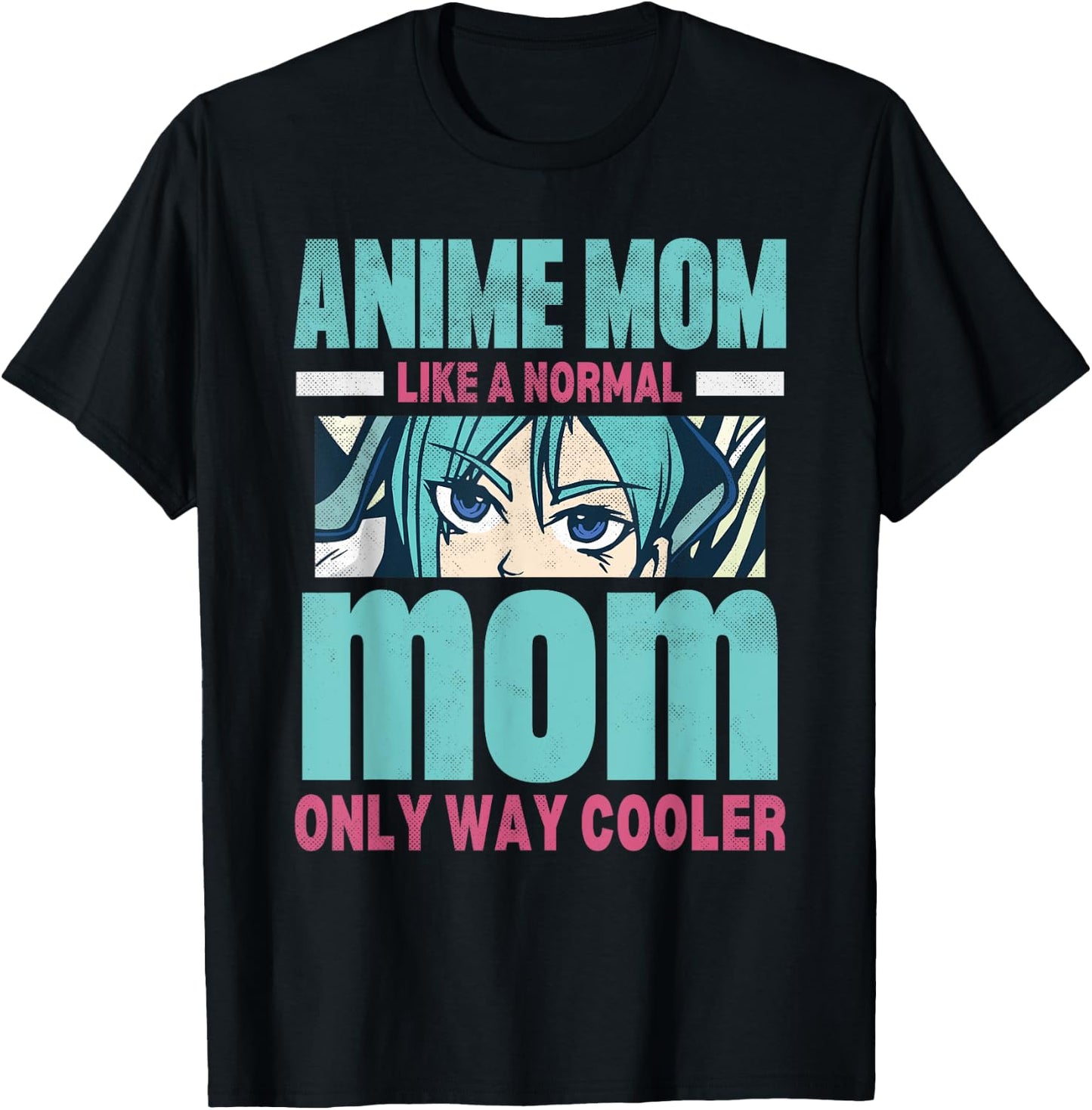 Anime Mom Like A Normal Mom Only Way Cooler Kawaii T-Shirt - T-Shirt | Black