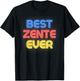 Best Zente Ever - Funny Zente Name Zente T-Shirt - T-Shirt | Black