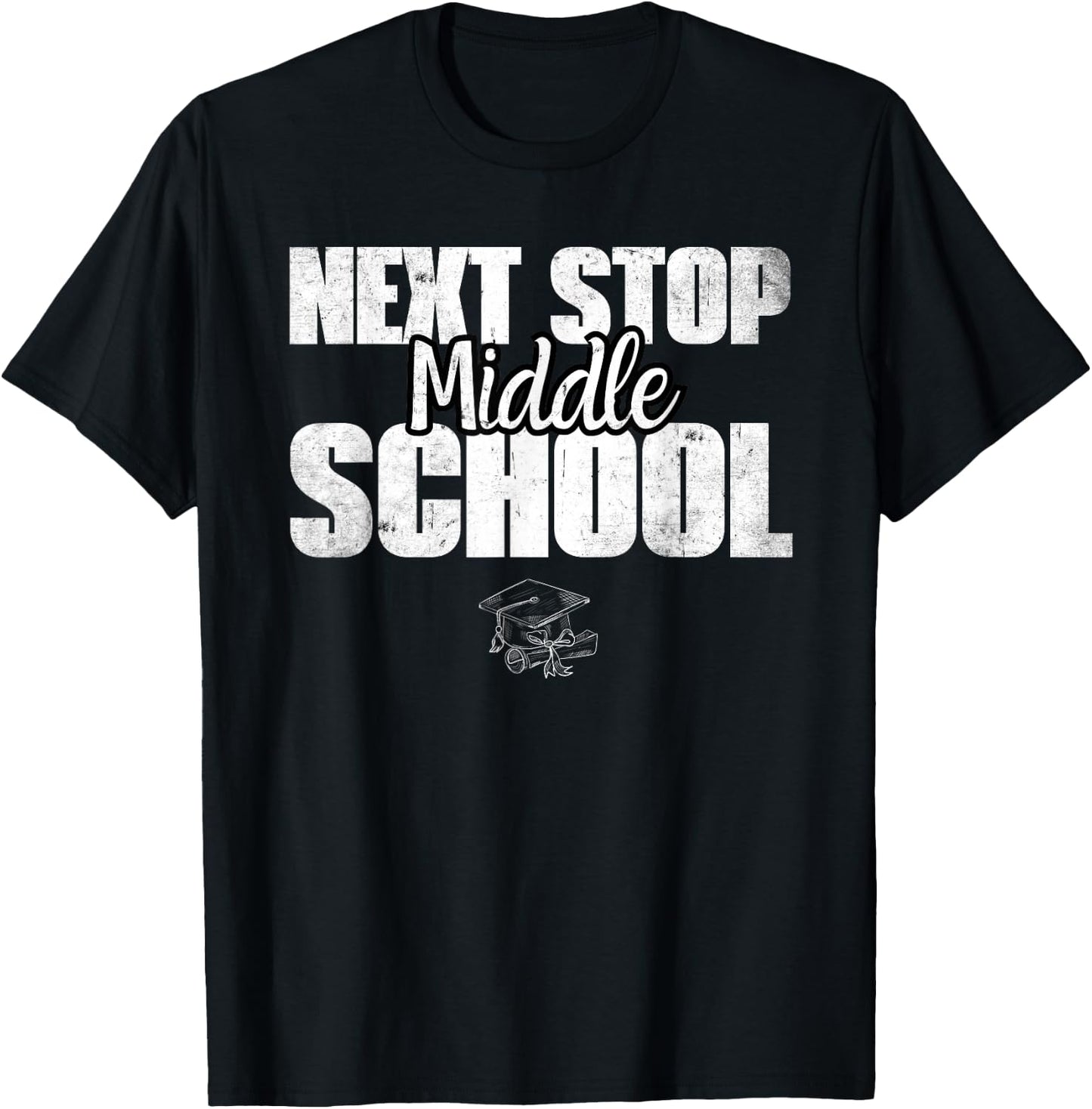 Next Stop Middle School Elementary School Graduation T-Shirt - T-Shirt | Black