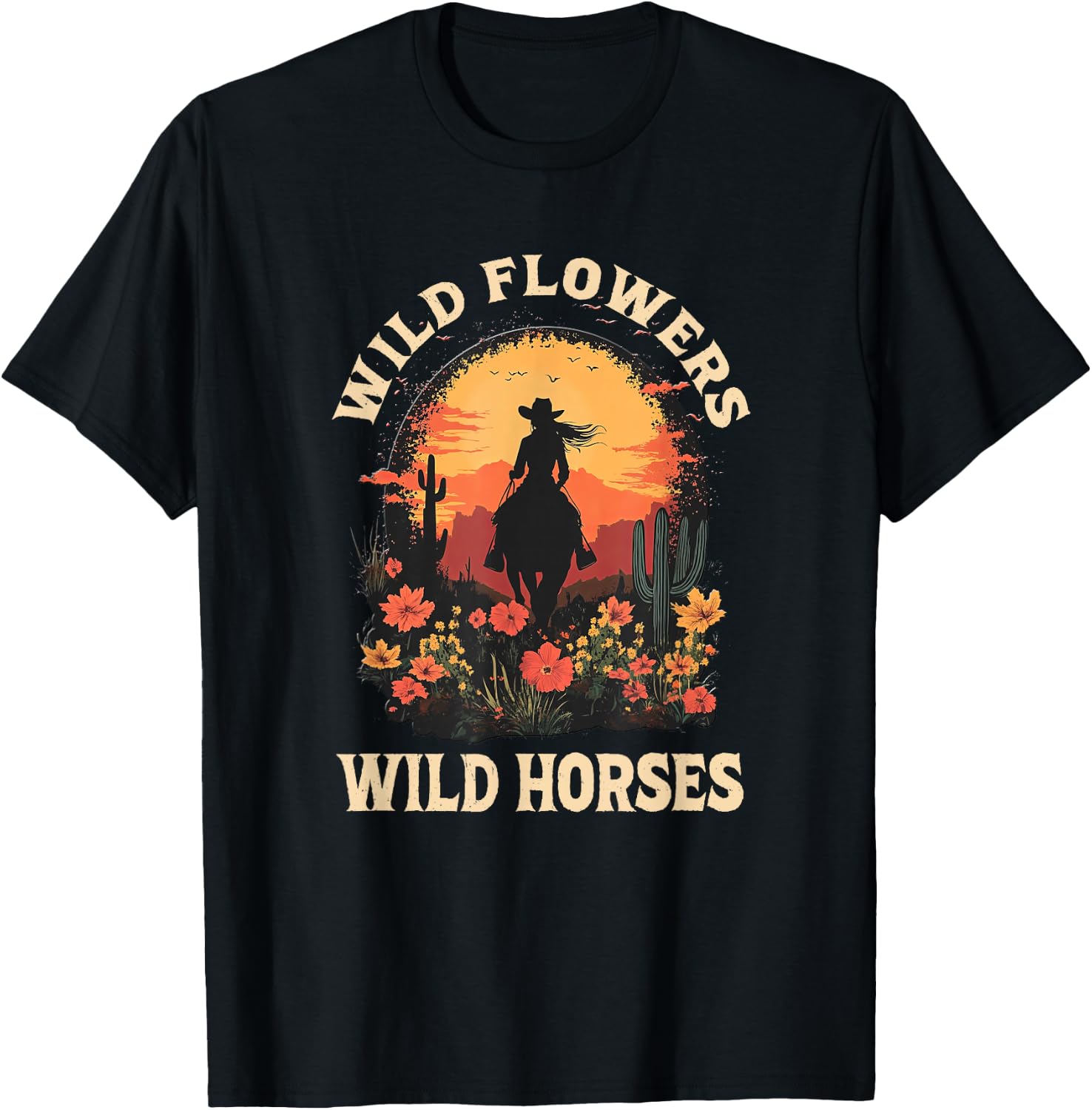 Western Cowgirl Rides Wild Horse Wild Flowers Wild Horses T-Shirt - T-Shirt | Black