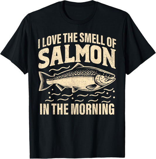 I love the Smell of Salmon in the Morning Salmon Fishing T-Shirt - T-Shirt | Black