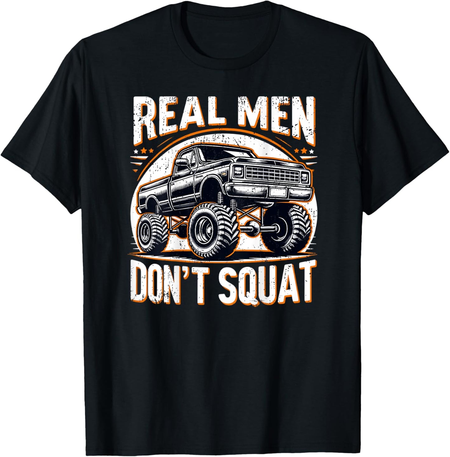 Funny Lifted Pickup Truck Real Men Don't Squat Truck T-Shirt - T-Shirt | Black