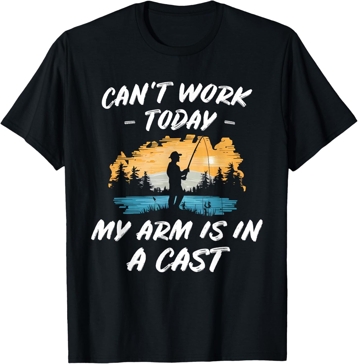 Fishing My Arm is in a Cast Joke Outdoor Gift: & T-Shirt - T-Shirt | Black