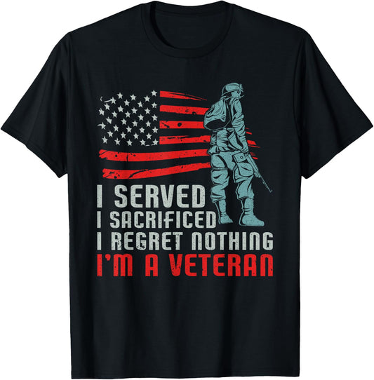I Served I Sacrificed I Regret Nothing I'm a Veteran T-Shirt - T-Shirt | Black