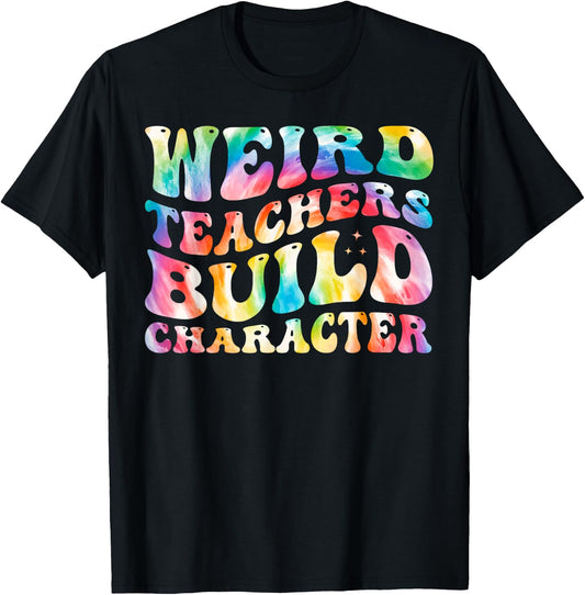 Weird Teachers Build Character Funny Groovy Tie Dye Women T-Shirt - T-Shirt | Black